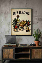 ERES EL ACEITE DE MI TOSTÁ