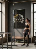 Train Hard or Go Home