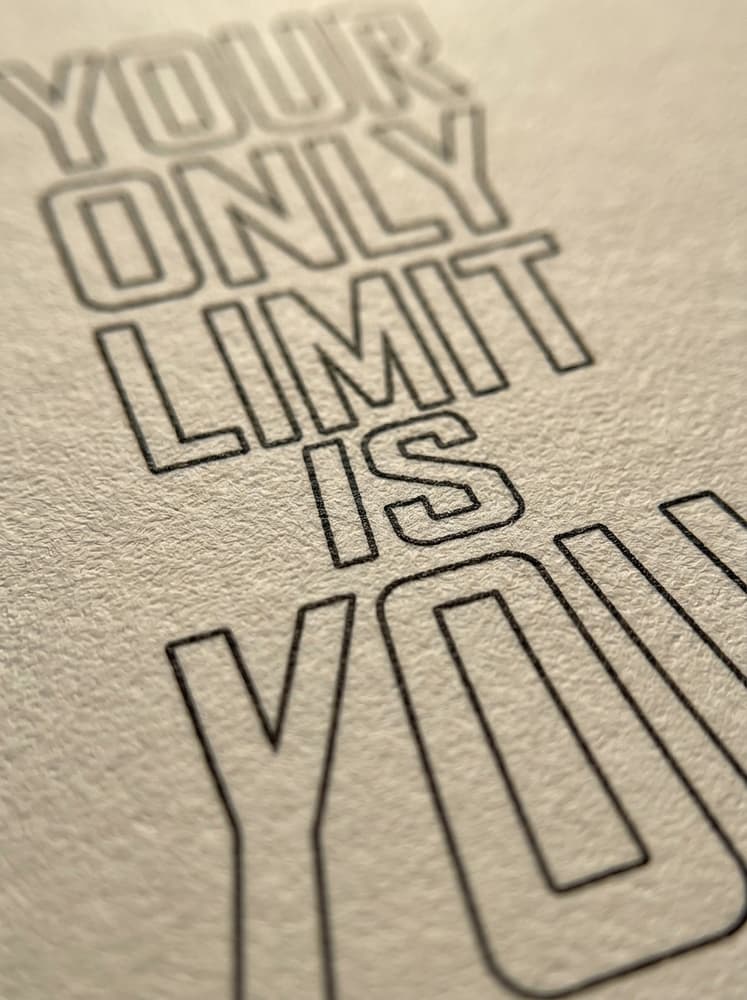 Your Only Limit is You