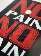 No Pain No Gain