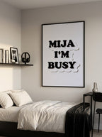 Mija I'm busy