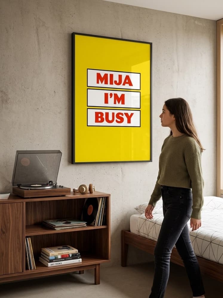 Mija I'm busy