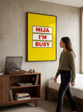 Mija I'm busy