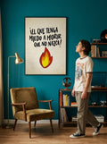 El que tenga miedo a morir....