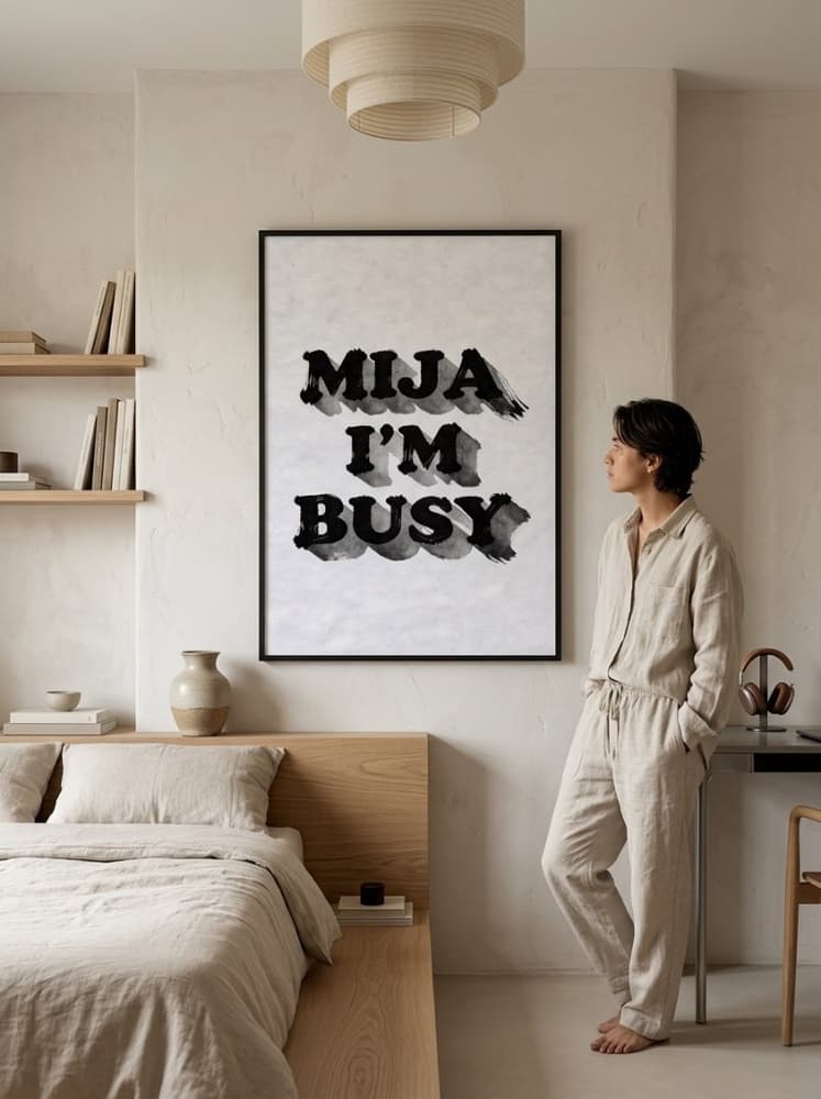Mija I'm busy