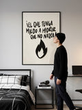 El que tenga miedo a morir....
