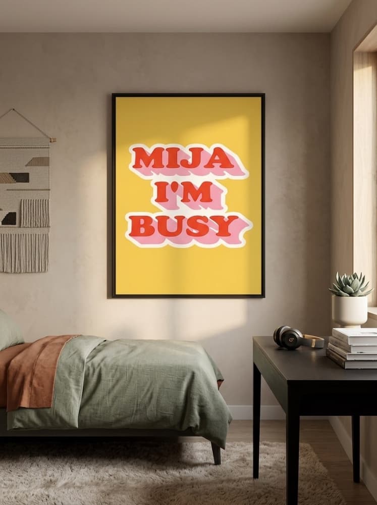 Mija I'm busy
