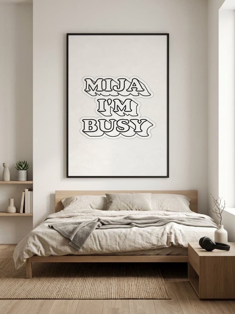 Mija I'm busy