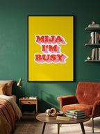 Mija I'm busy