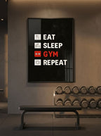 Eat, sleep, gym, Repeat