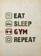 Eat, sleep, gym, Repeat