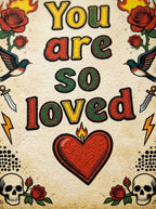 You are so loved