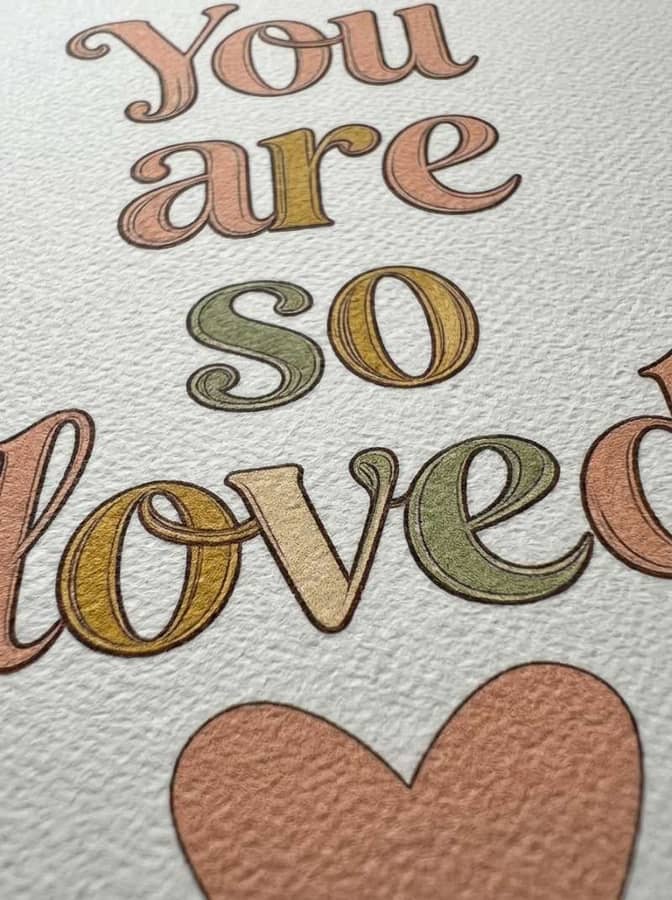 You are so loved