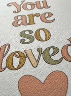 You are so loved