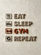 Eat, sleep, gym, Repeat