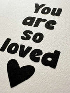 You are so loved