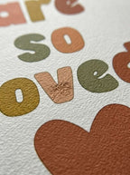 You are so loved