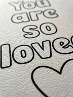 You are so loved